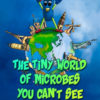 The Tiny World of Microbes You Can't See by Dr. Bryan Lewis (ebook)